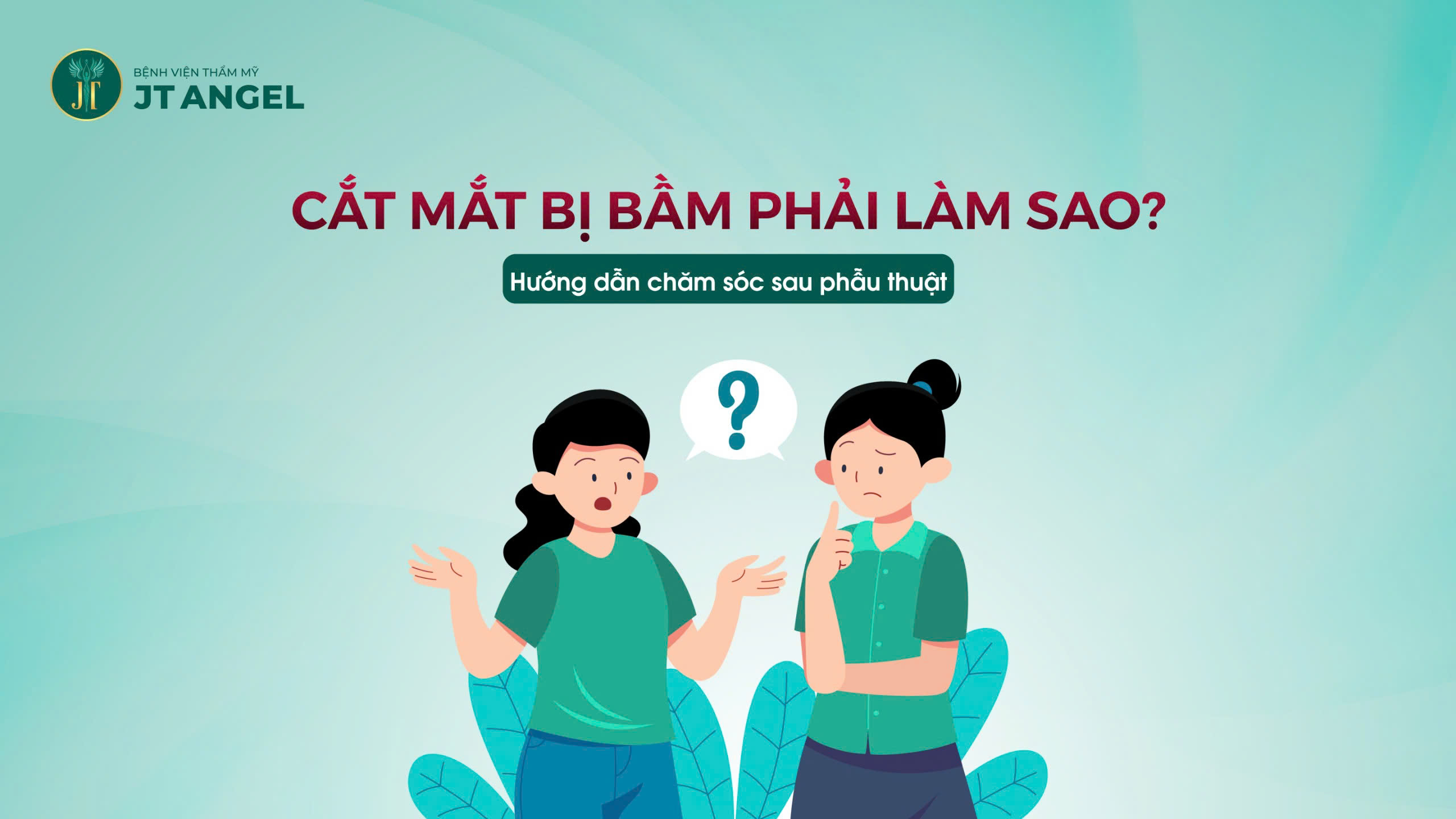 cat-mat-bi-bam-phai-lam-sao-huong-dan-cham-soc-sau-phau-thuat