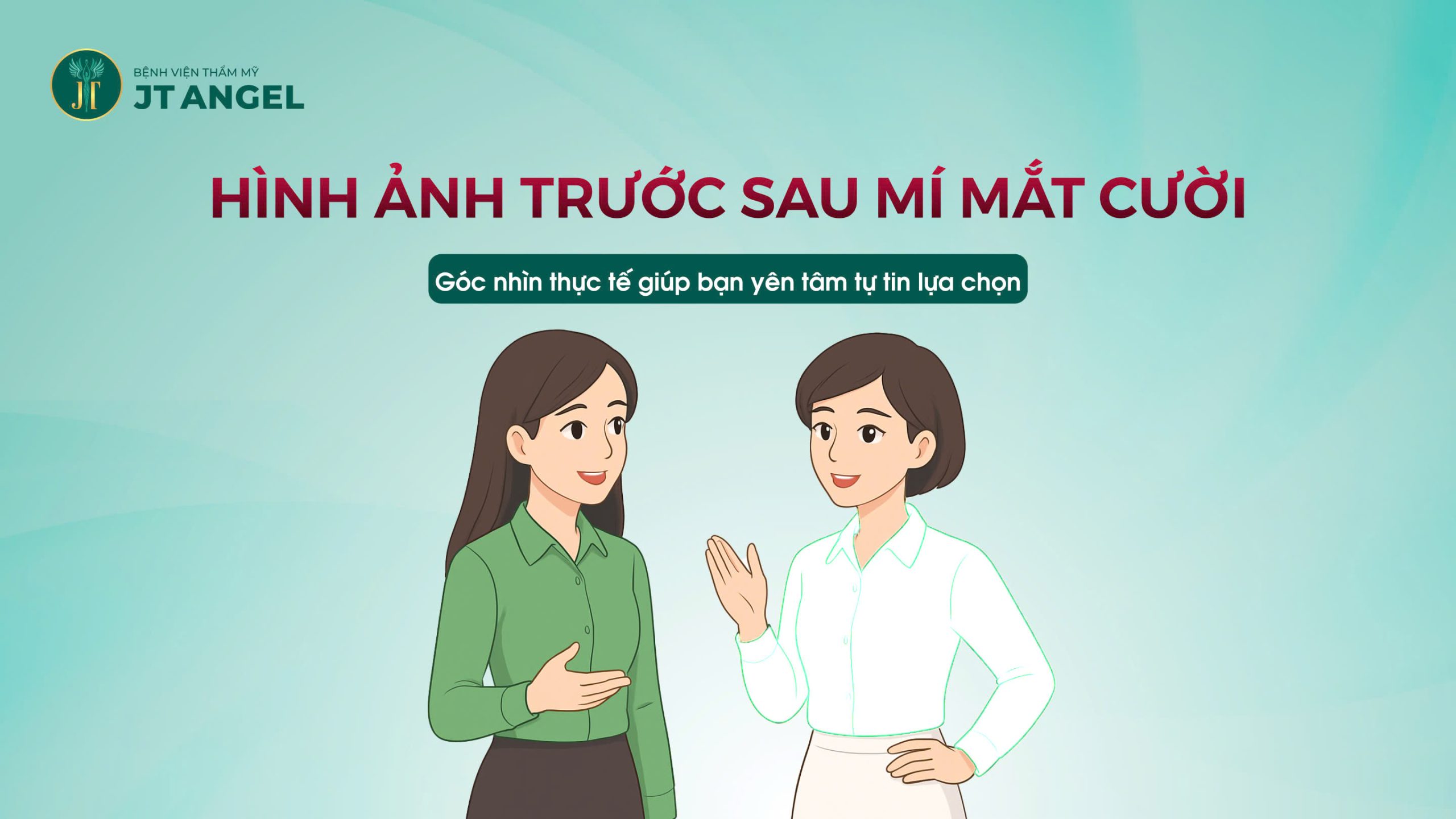 hinh-anh-truoc-sau-mi-mat-cuoi-goc-nhin-thuc-te-giup-ban-yen-tam-tu-tin-lua-chon