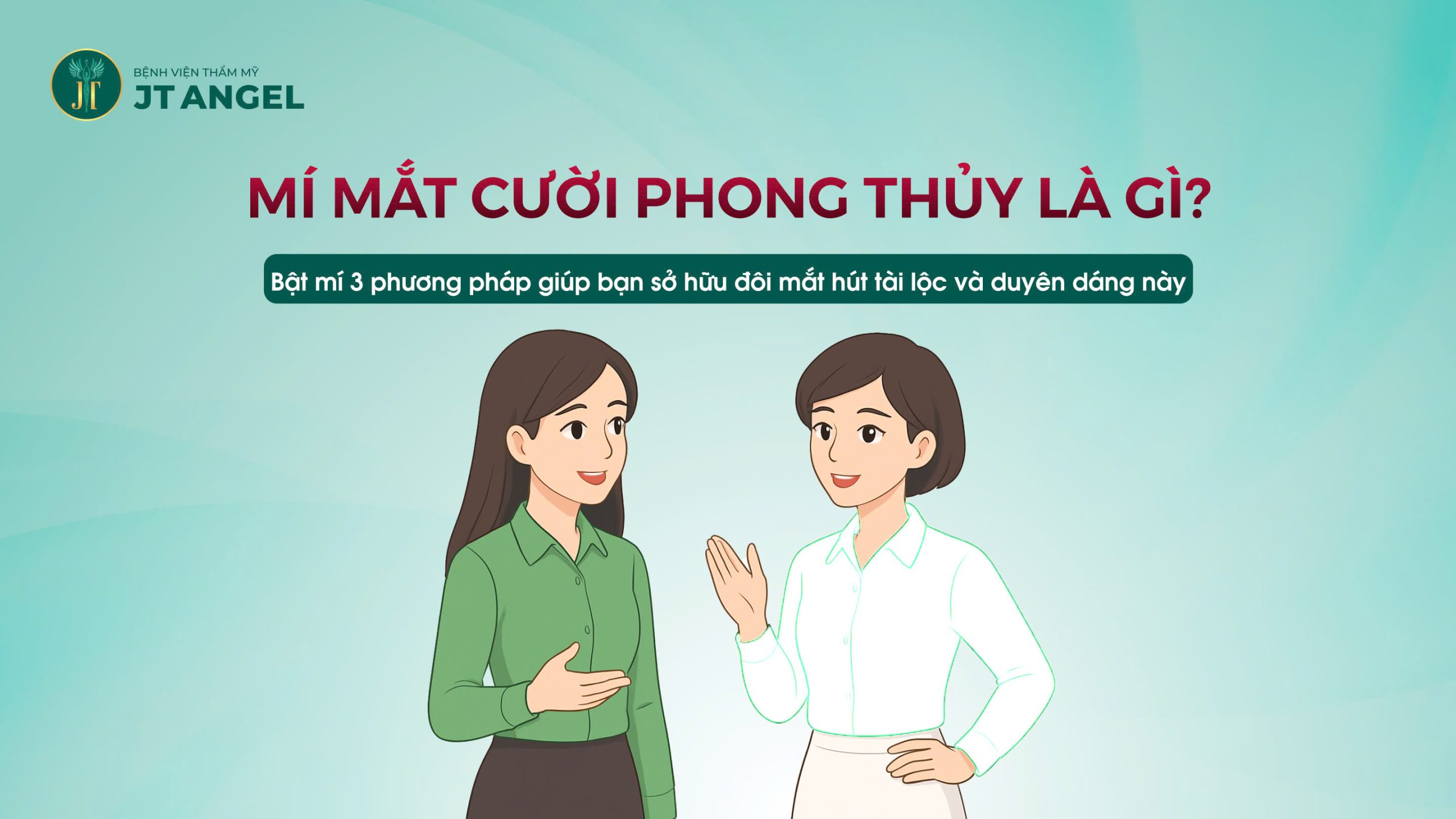 mi-mat-cuoi-phong-thuy-la-gi-bat-mi-3-phuong-phap-giup-ban-so-huu-doi-mat-hut-tai-loc-va-duyen-dang-nay