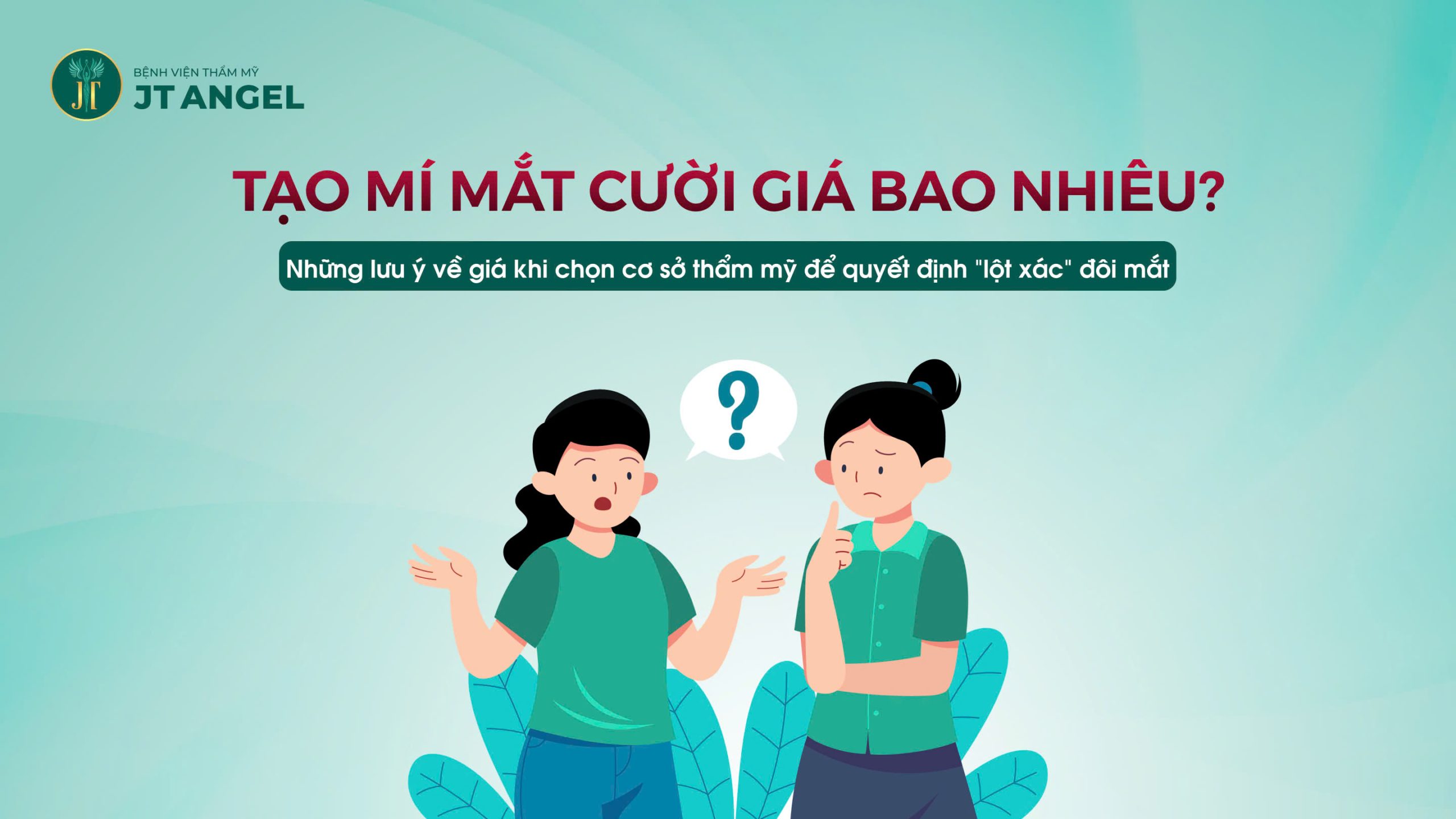 tao-mi-mat-cuoi-gia-bao-nhieu-nhung-luu-y-ve-gia-khi-chon-co-so-tham-my-de-quyet-dinh-lot-xac-doi-mat