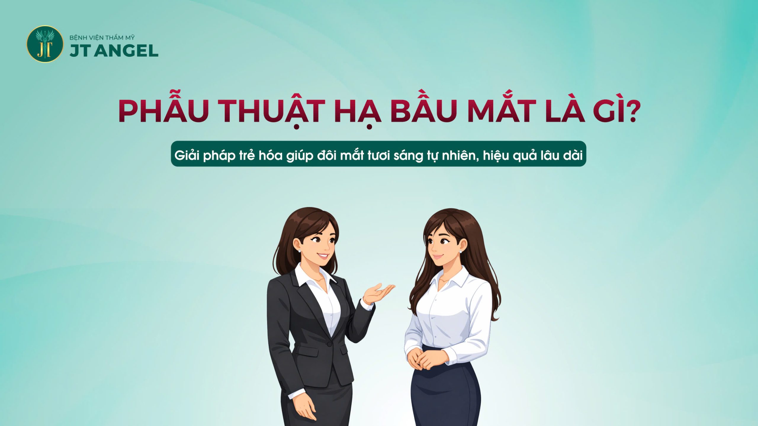 phau-thuat-ha-bau-mat-la-gi-giai-phap-tre-hoa-giup-doi-mat-tuoi-sang-tu-nhien-hieu-qua-lau-dai