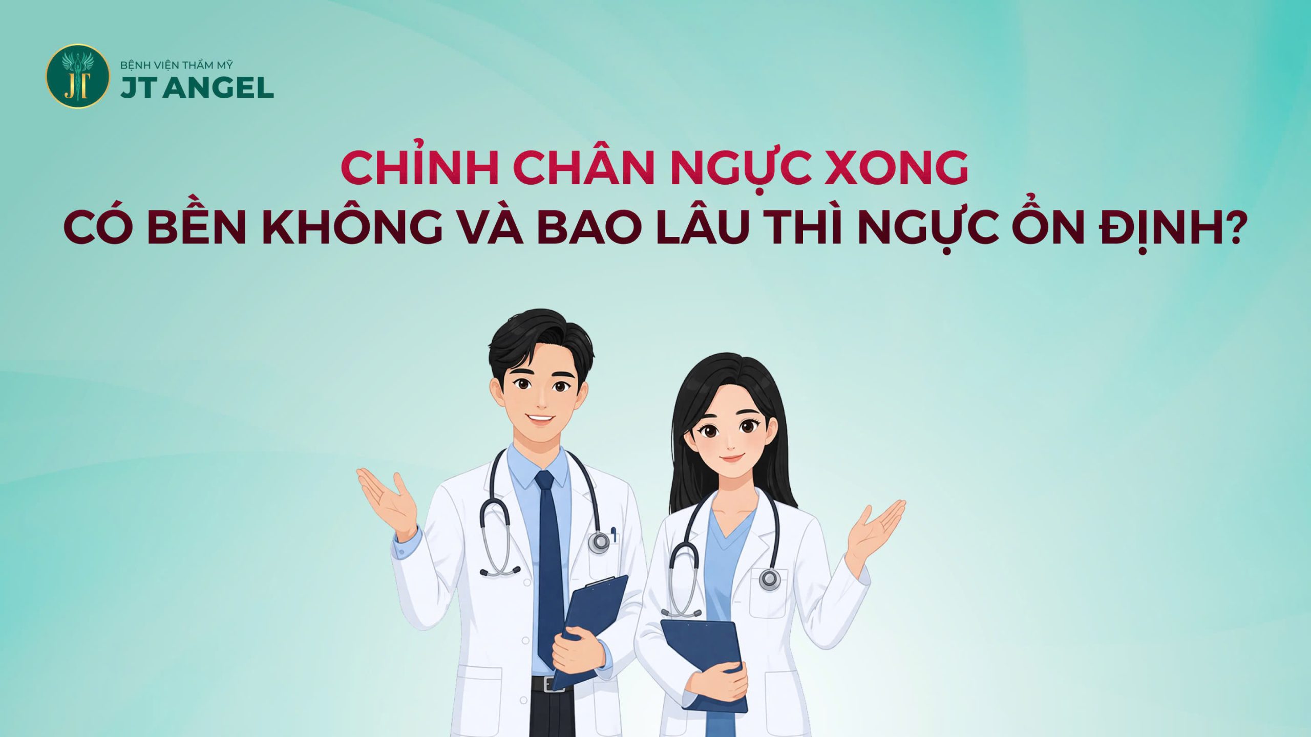 chinh-chan-nguc-xong-co-ben-khong-va-bao-lau-thi-nguc-on-dinh