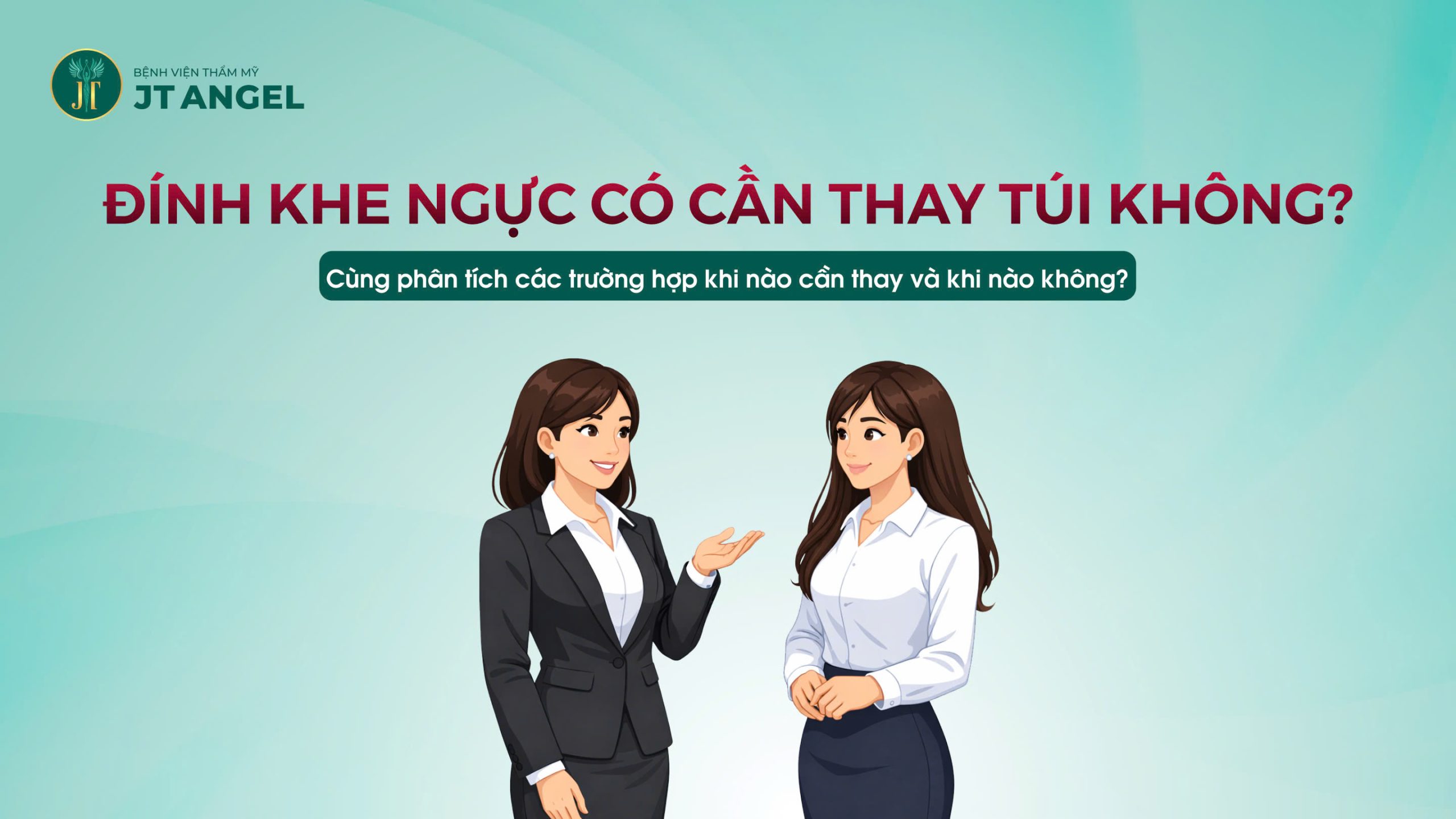dinh-khe-nguc-co-can-thay-tui-khong-cung-phan-tich-cac-truong-hop-khi-nao-can-thay-va-khi-nao-khong