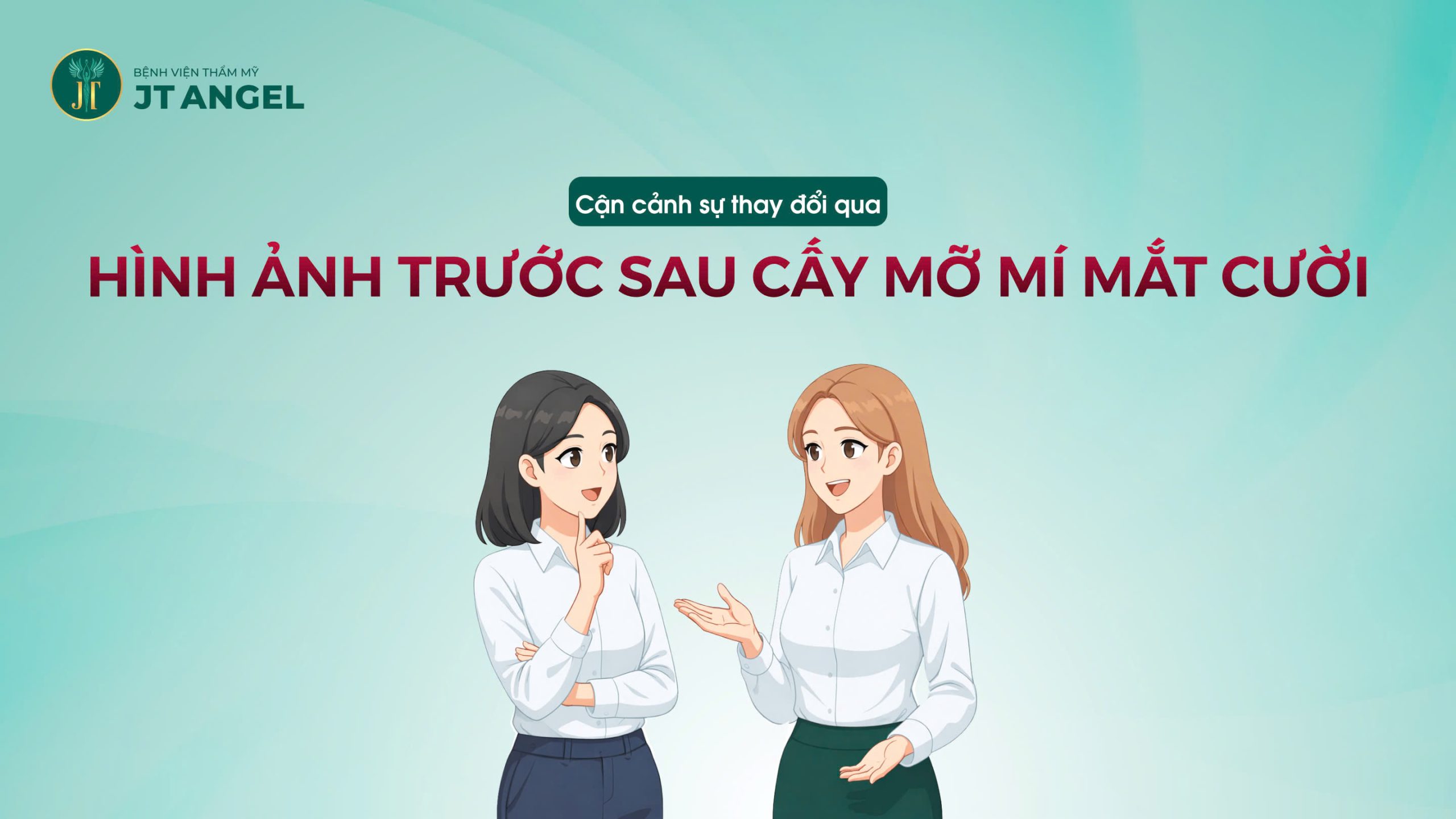 can-canh-su-thay-doi-qua-hinh-anh-truoc-sau-cay-mo-mi-mat-cuoi