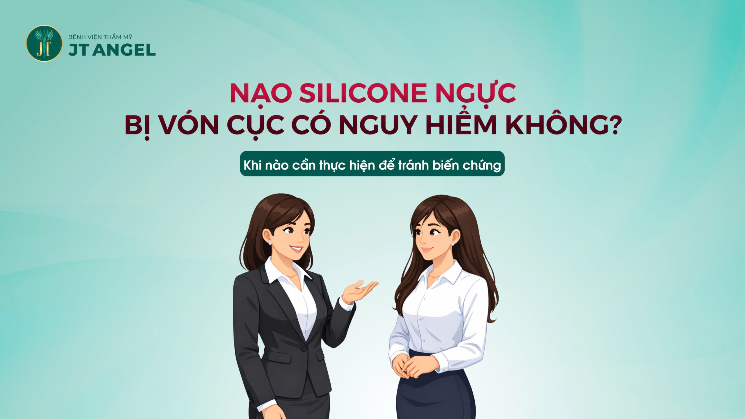 nao-silicone-nguc-bi-von-cuc-co-nguy-hiem-khong-khi-nao-can-thuc-hien-de-tranh-bien-chung
