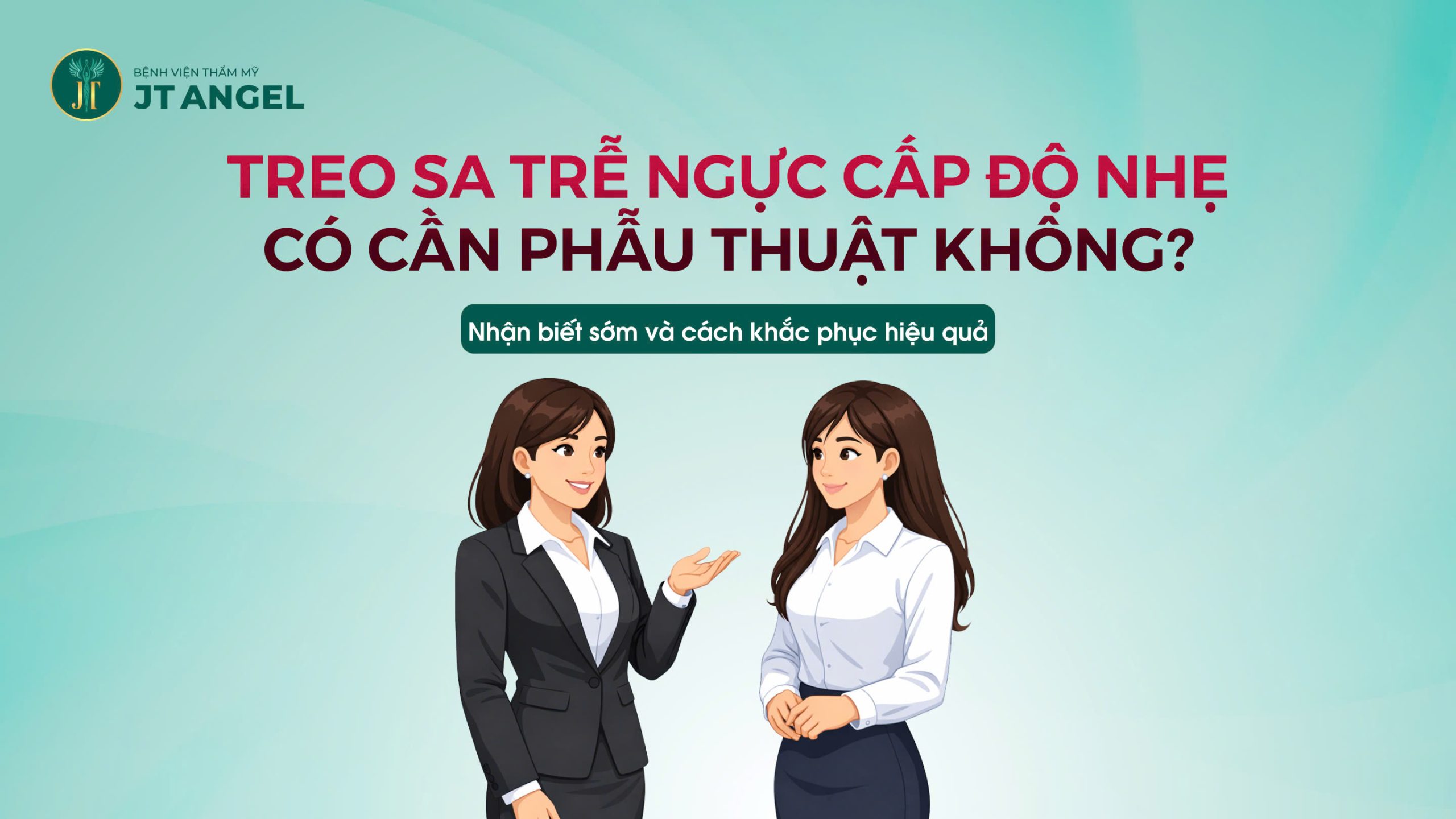 treo-sa-tre-nguc-cap-do-nhe-co-can-phau-thuat-khong-nhan-biet-som-va-cach-khac-phuc-hieu-qua