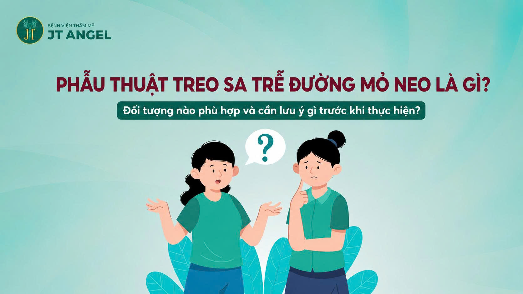 phau-thuat-treo-sa-tre-duong-mo-neo-la-gi-doi-tuong-nao-phu-hop-va-can-luu-y-gi-truoc-khi-thuc-hien
