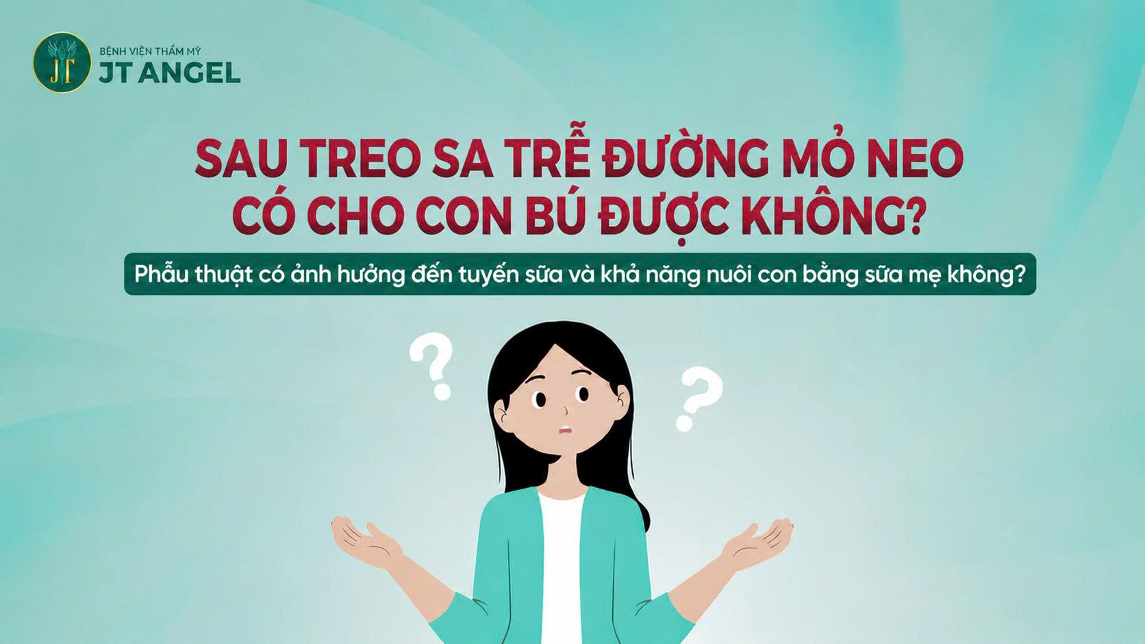 sau-treo-sa-tre-duong-mo-neo-co-cho-con-bu-duoc-khong-phau-thuat-co-anh-huong-den-tuyen-sua-va-kha-nang-nuoi-con-bang-sua-me-khong
