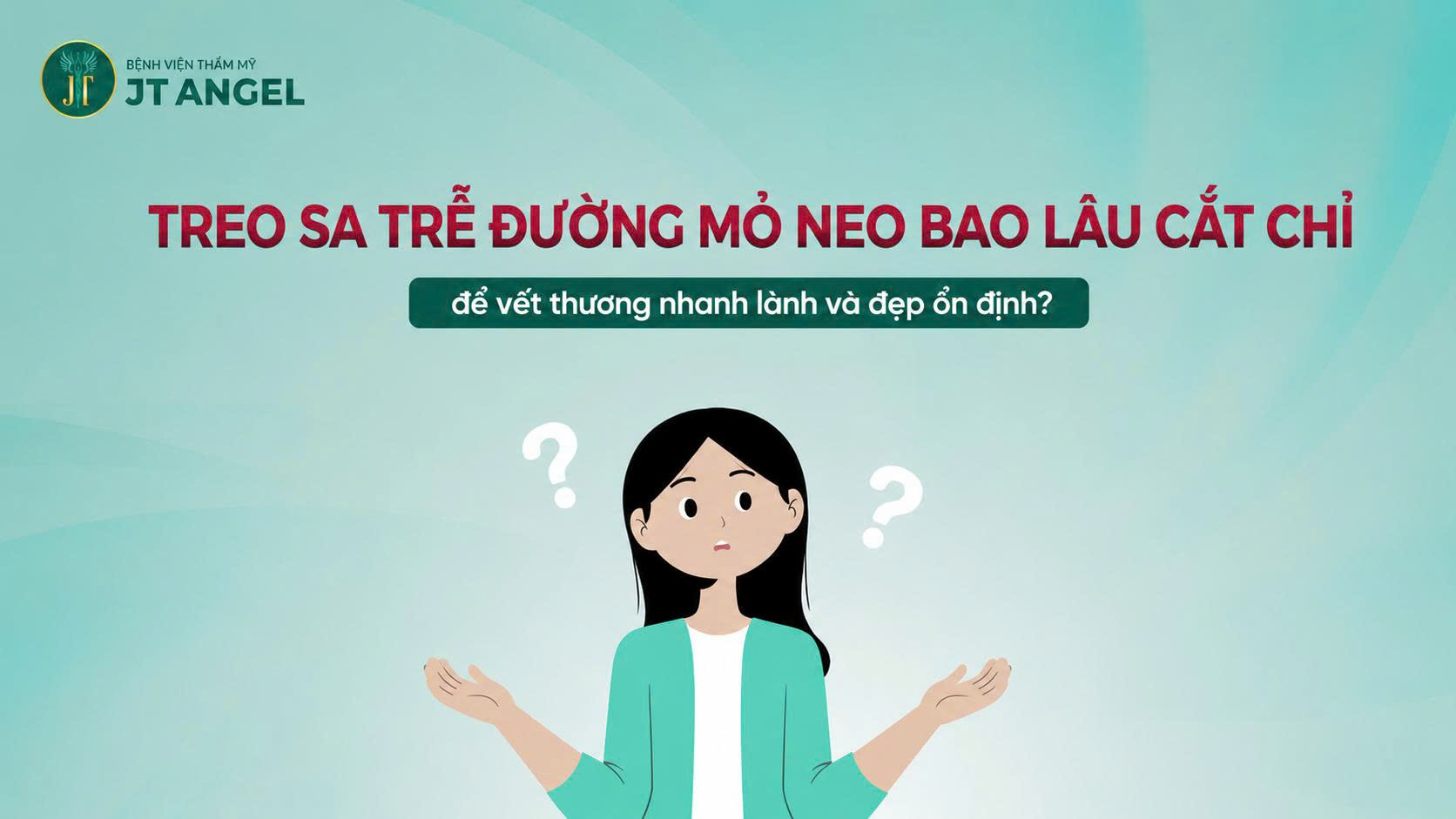 treo-sa-tre-duong-mo-neo-bao-lau-cat-chi-de-vet-thuong-nhanh-lanh-va-dep-on-dinh