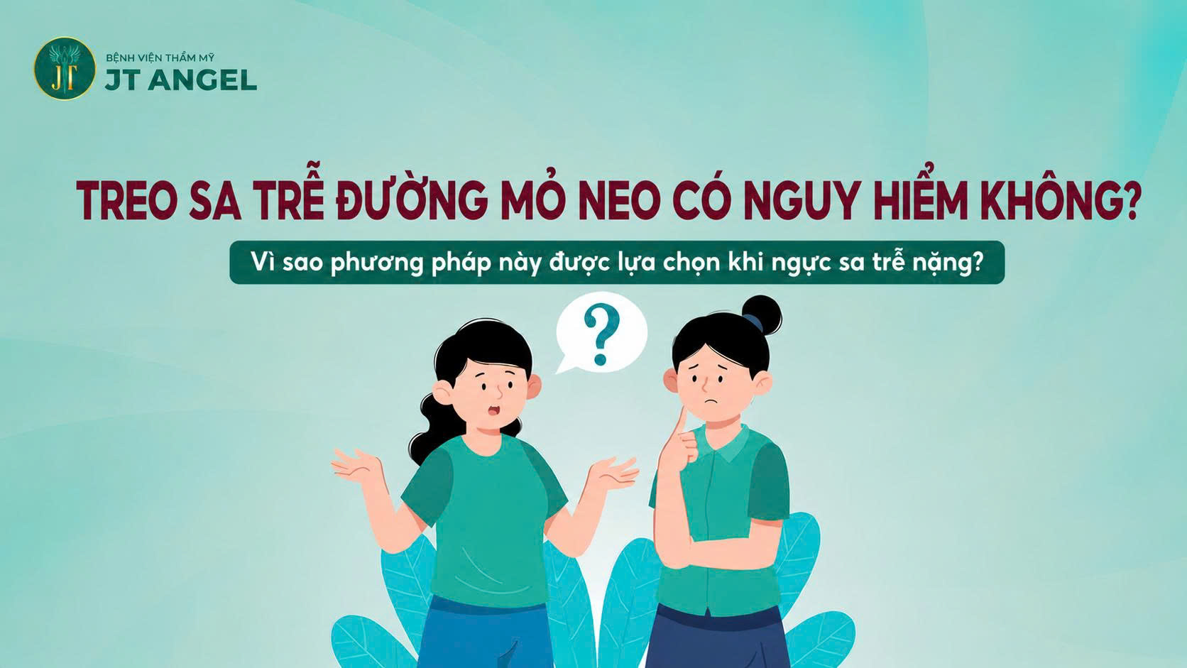 treo-sa-tre-duong-mo-neo-co-nguy-hiem-khong-vi-sao-phuong-phap-nay-duoc-lua-chon-khi-nguc-sa-tre-nang