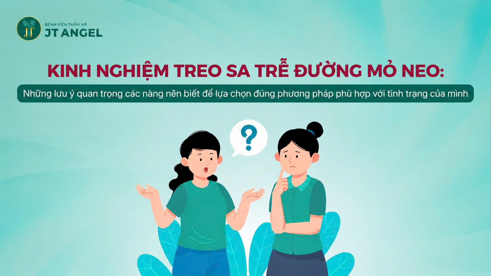 kinh-nghiem-treo-sa-tre-duong-mo-neo-nhung-luu-y-quan-trong-cac-nang-nen-biet-de-lua-chon-dung-phuong-phap-phu-hop-voi-tinh-trang-cua-minh