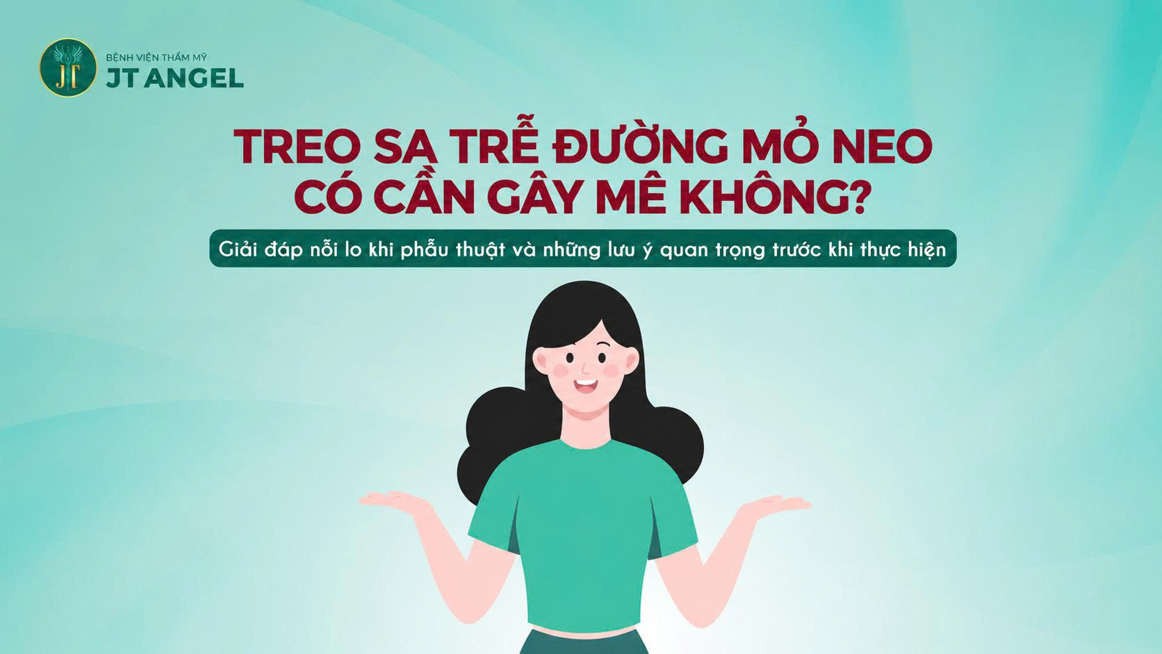 treo-sa-tre-duong-mo-neo-co-can-gay-me-khong-giai-dap-noi-lo-khi-phau-thuat-va-nhung-luu-y-quan-trong-truoc-khi-thuc-hien