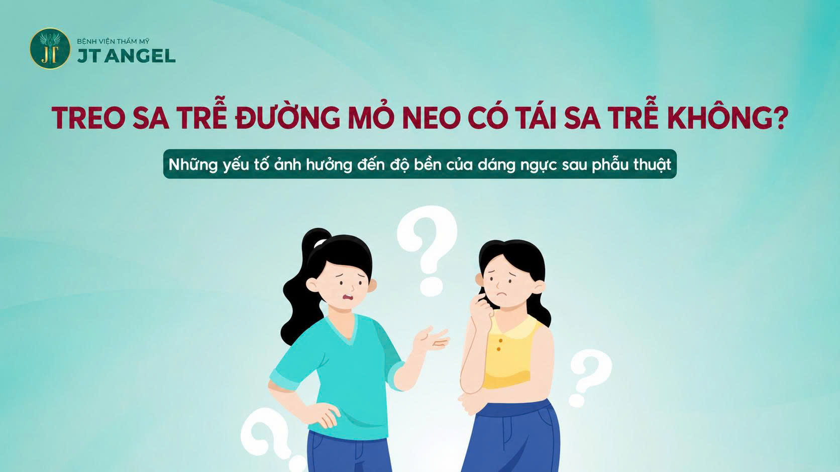 treo-sa-tre-duong-mo-neo-co-tai-sa-tre-khong-nhung-yeu-to-anh-huong-den-do-ben-cua-dang-nguc-sau-phau-thuat
