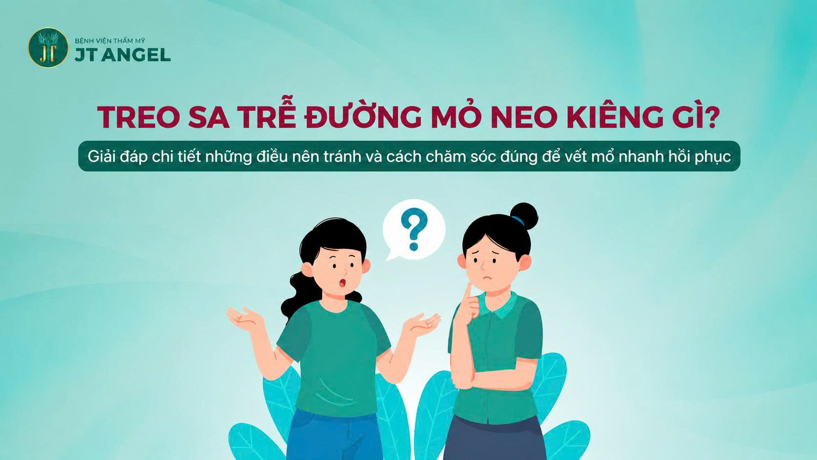 treo-sa-tre-duong-mo-neo-kieng-gi-giai-dap-chi-tiet-nhung-dieu-nen-tranh-va-cach-cham-soc-dung-de-vet-mo-nhanh-hoi-phuc