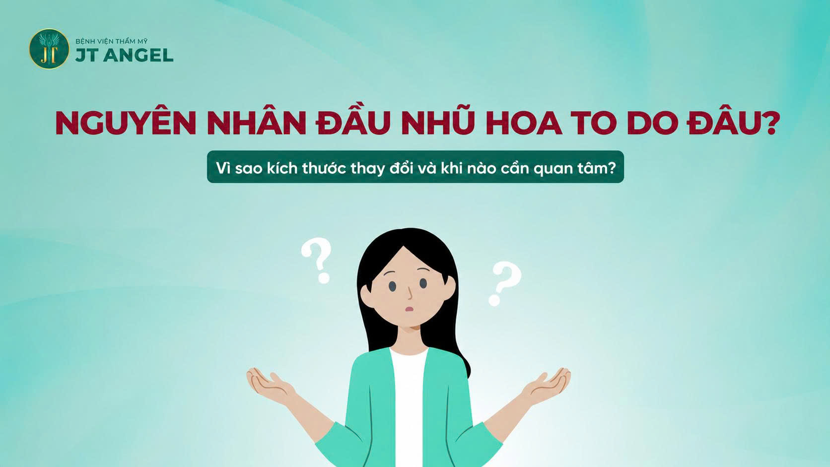 nguyen-nhan-dau-nhu-hoa-to-do-dau-vi-sao-kich-thuoc-thay-doi-va-khi-nao-can-quan-tam